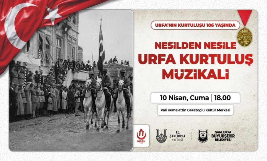 ŞANLIURFA’NIN KURTULUŞUNUN 106. YILI COŞKUYLA KUTLANACAK